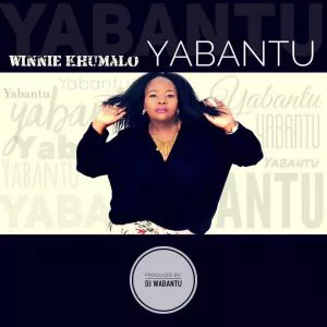 Winnie Khumalo - Yabantu (Gqom) 2017