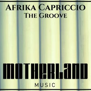 Afrika Capriccio - The Groove (Original Mix) 2017