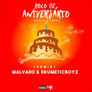 Paulo Flores - Bolo de Aniversário (Dj Malvado & DrumeticBoyz Remix) 2017