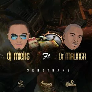 DJ Micks - Skhothane (feat. Dr Malinga)