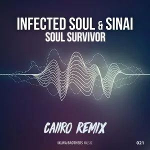 Infected Soul & Sinai - Soul Survivor (Caiiro Remix) 2017