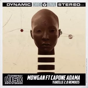 Mowgan feat. Capone Adama - Yakelle Remixes 2.0