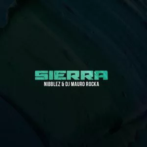 Nibblez & Mauro Rocka - Sierra (Original Mix) 2017