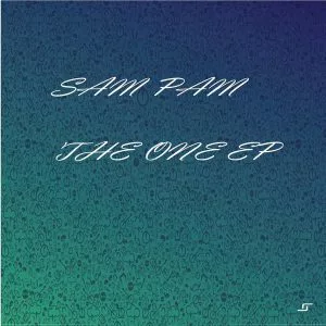 Sam Pam - The One EP