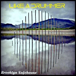Brooklyn SafeHouse - Like A Drummer