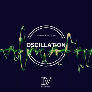 Deep Montage, KaySoul - Oscillation (Em Ex Remix)