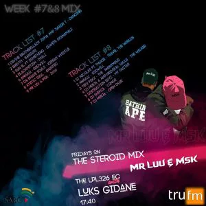 Mr Luu & MSK - Tru FM Steroid Mix Week 7 & 8
