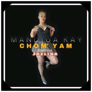 Mandisa Kay - Chom’ Yam feat. Jozlina