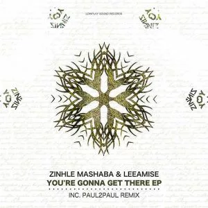 Zinhle Mashaba, Leeamise - You're Gonna Get There (Original Mix)