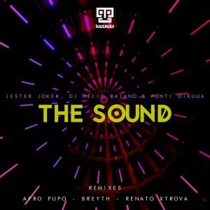 Jester Joker ft. Dj Helio Baiano & Ponti Dikuua - The Sound (Breyth Remix)