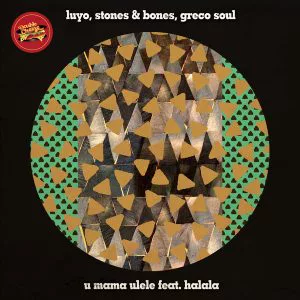 Luyo, Stone & Bones, Greco Soul Feat. Halala - Umama Ulele