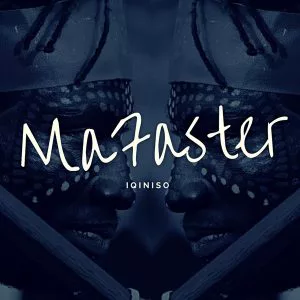 Mafaster - Iqiniso EP