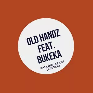Old Handz, Bukeka - Falling Apart