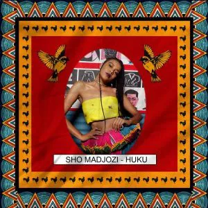 Sho Madjozi - Huku