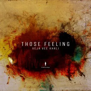 Veja Vee Khali - Those Feelings