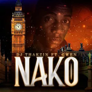 Dj Thakzin - Nako (feat. Gwen)