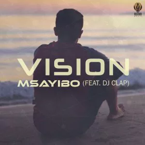 Msayibo Feat. DJ Clap - Vision (Club Edit)