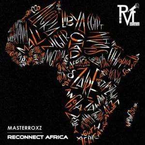 Masterroxz - Reconnect Africa (Original Mix)