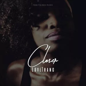 LoveThang - Closer