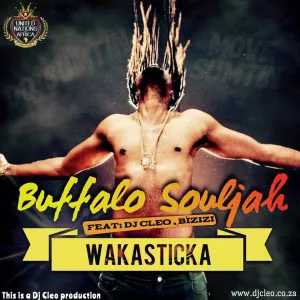 Buffalo Souljah - Wakasticka feat. DJ Cleo & Bizizi