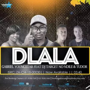 Gabriel YoungStar - Dlala ft. Dj Target No Ndile & Tudor
