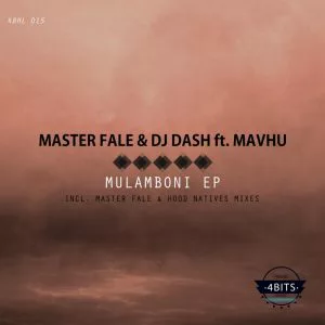 Master Fale & DJ Dash - Mulamboni EP
