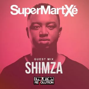 Shimza - SuperMartXé Guest Mix