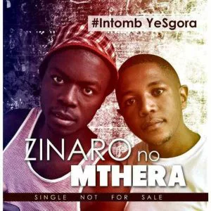 Zinaro no Mthera, Mgarimbe - Intomb Yesgora. ocal house music, house music online, african house music, soulful house