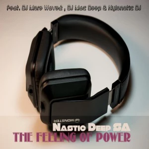 Nastic Deep SA feat. DJ More Wave2, DJ Mac Deep & Nylonotic DJ - The Feeling of Power. new house music 2018, best house music 2018, latest house music tracks, latest house music