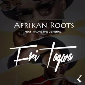 Afrikan Roots feat. Maofe The General - FriTagwa. Download latest south african house music