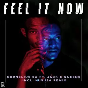 Cornelius SA, Jackie Queens - Feel It Now EP