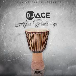 DJ Ace - Afro Beats EP. latest house music, deep house tracks, deep house sounds, fakaza deep house mix, house music download, club music,south african house music, afro house music, tribal house music