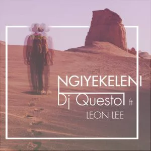 Dj Questo feat. Leon - Ngiyekeleni. tribal house music, south african deep house, latest south african house, funky house, new house music 2018