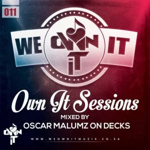 Ownit Sessions Vol 11. Mixed By Oscar Malumz on Decks. house music, Insurance, south african deep house, latest south african house, funky house, new house music 2018, latest house music, deep house tracks, house music download, club music, afro house music, afro deep house