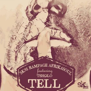 SK95 & Rampage, AfrikaSoul feat. Tsholo - Tell (Original). afro house music 2018, new house music, mp3 afro deep house