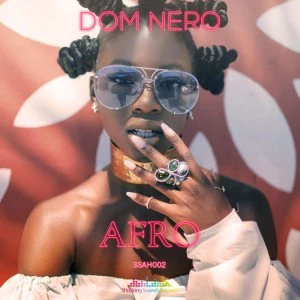 Dom Nero - Afro (Original Mix). house music download, club music, afro house music, afro deep tech house, best house music, afromix, local house music, african house music, deep tech house.