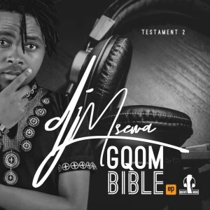 Dj Msewa - Gqom Bible Testament 2 EP. Download mp3 latest gqom music, gqom tracks, gqommusic download, club music, afro house music, mp3 download gqom music, gqom music 2018, new gqom songs, south africa gqom music