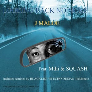J Maloe - Looking Back No More (Echo Deep Club Mix). south african deep house, latest south african house, new house music 2018, best house music 2018, latest house music tracks, dance music, latest sa house music,