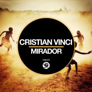 Cristian Vinci - Mirador. club music, afro house music, new house music 2018, afro deep house, tribal house music, african house music, soulful house, deep tech house, afro tech house