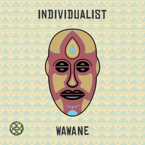 Individualist - WaWaNe (Fka Mash Afro Glitch)