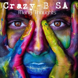 Crazy-B SA - Many Thoughts EP. latest house music, deep house tracks, house music download, club music, afro house music, afro deep house, tribal house music, african house music, soulful house, deep tech house, afro tech house, afromix, deep house jazz