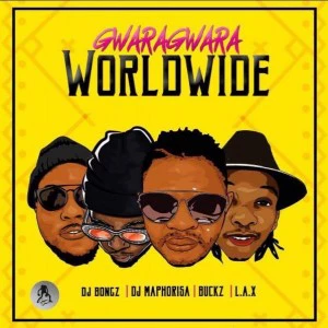 DJ Bongz, DJ Maphorisa, DJ Buckz, L.A.X & Bizzouch - GwaraGwara Worldwide. south african house, Gwara Gwara Music, new house music 2018, house music download best house music 2018, latest house music tracks, dance music