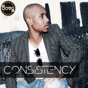 DJ Nova SA - Consistency EP. ew house music 2018, best house music 2018, latest house music tracks, dance music, latest sa house music