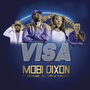 Mobi Dixon feat. Nichuma, DJ Tira & Kwesta - Visa. afro house music, mp3 download gqom music, gqom music 2018, new gqom songs, south africa gqom music.