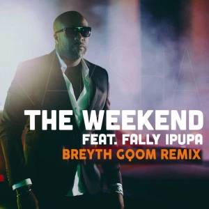 Kaysha & Fally Ipupa - The Weekend (Breyth Gqom Remix)