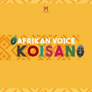Afrikan Voice - Koisan. afro beat, musica house, afro house 2018, new afro house song, mp3 download afro house music