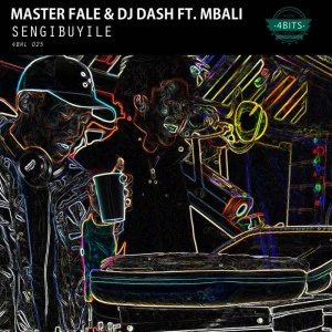Master Fale & DJ Dash feat. Mbali - Sengibuyile (Original Mix)