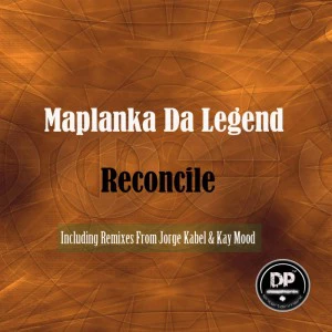 Maplanka Da Legend - Reconcile (Kay Mood Remix). Download south african house music, new afro house 2018, mp3 download afro house, mzansi house music, tribal house, afro house datafilehost
