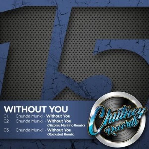 Chunda Munki - Without You. New deep house music, deep house sounds, sa deep house 2018