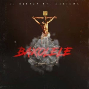 Dj Njebza - Baxolele (feat. Melinda)